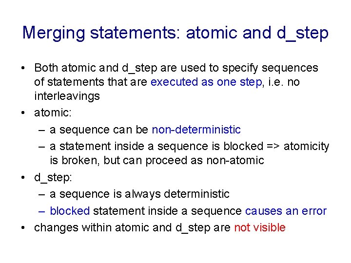 Merging statements: atomic and d_step • Both atomic and d_step are used to specify