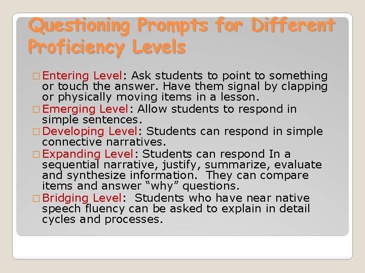 Questioning Prompts for Different Proficiency Levels � Entering Level: Ask students to point to