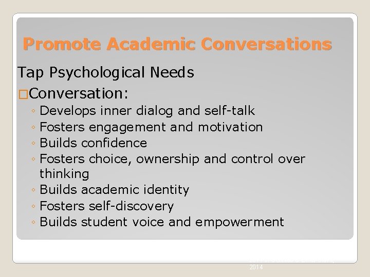Promote Academic Conversations Tap Psychological Needs �Conversation: ◦ Develops inner dialog and self-talk ◦