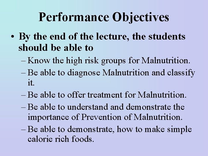 Performance Objectives • By the end of the lecture, the students should be able
