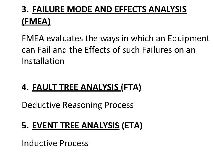 3. FAILURE MODE AND EFFECTS ANALYSIS (FMEA) FMEA evaluates the ways in which an