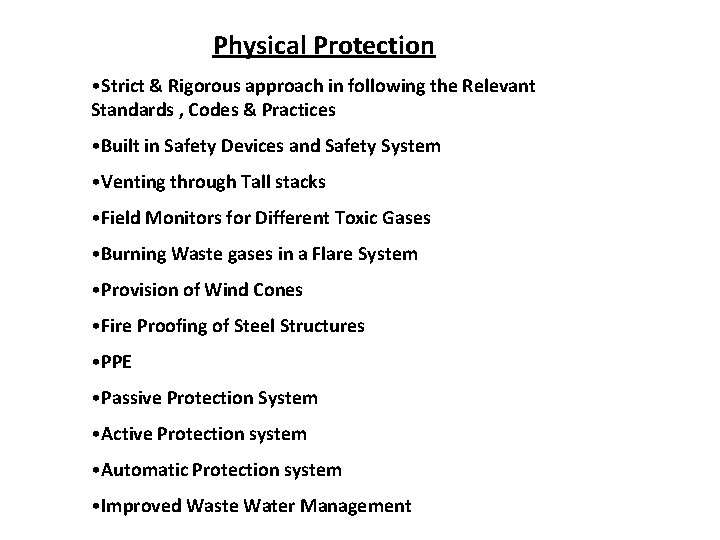 Physical Protection • Strict & Rigorous approach in following the Relevant Standards , Codes