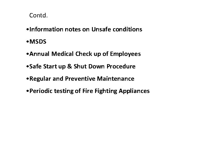 Contd. • Information notes on Unsafe conditions • MSDS • Annual Medical Check up