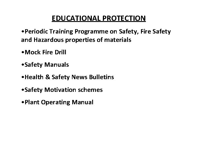 EDUCATIONAL PROTECTION • Periodic Training Programme on Safety, Fire Safety and Hazardous properties of