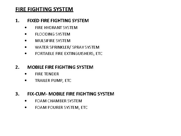 FIRE FIGHTING SYSTEM 1. FIXED FIRE FIGHTING SYSTEM • • • 2. FIRE HYDRANT
