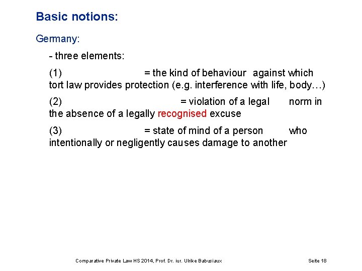 Basic notions: Germany: - three elements: (1) = the kind of behaviour against which