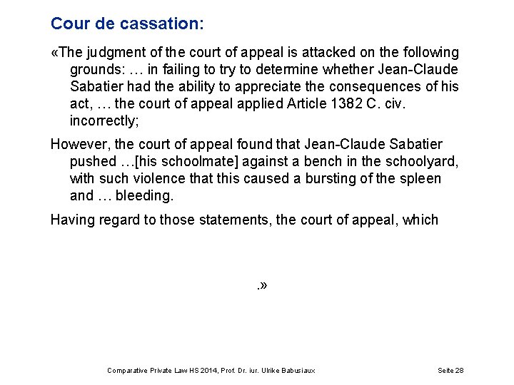 Cour de cassation: «The judgment of the court of appeal is attacked on the