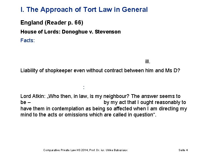 I. The Approach of Tort Law in General England (Reader p. 66) House of