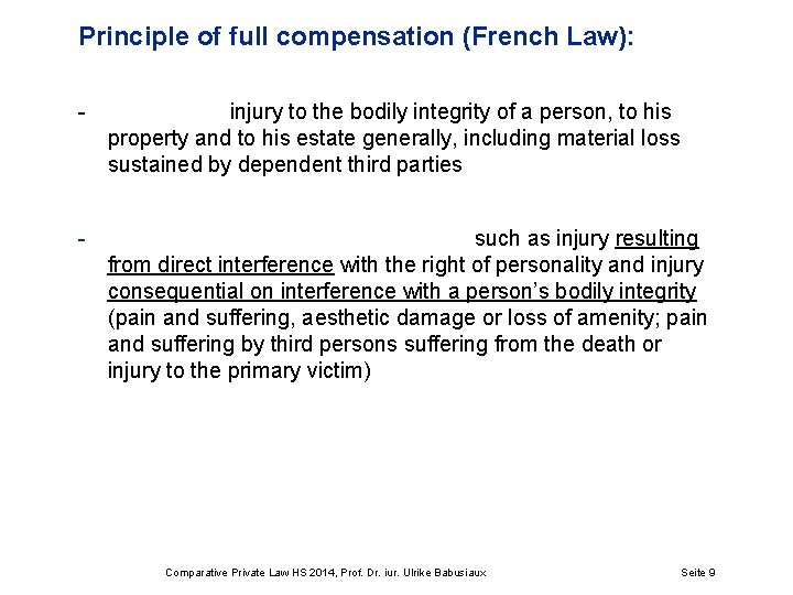 Principle of full compensation (French Law): - injury to the bodily integrity of a