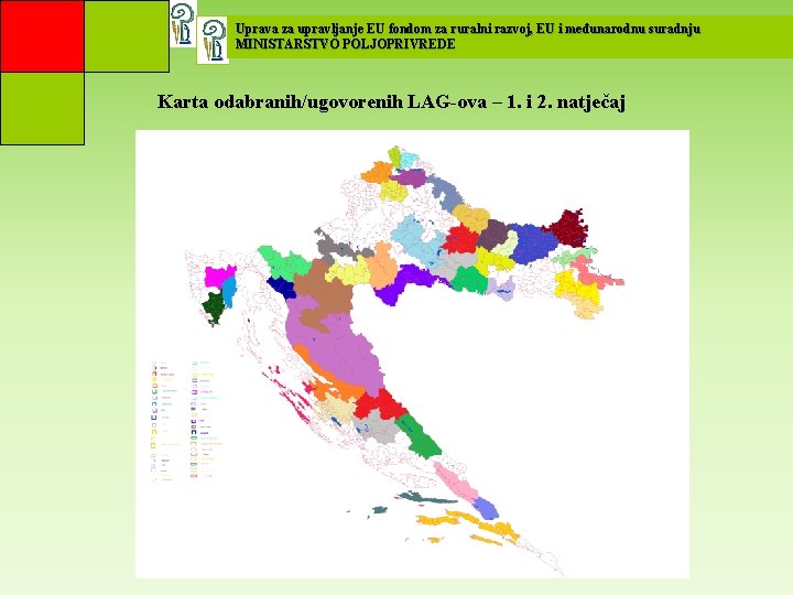 Uprava za upravljanje EU fondom za ruralni razvoj, EU i međunarodnu suradnju MINISTARSTVO POLJOPRIVREDE
