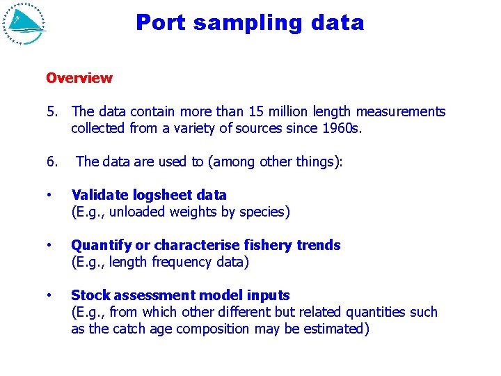 Port sampling data Overview 5. The data contain more than 15 million length measurements Port sampling data Overview 5. The data contain more than 15 million length measurements