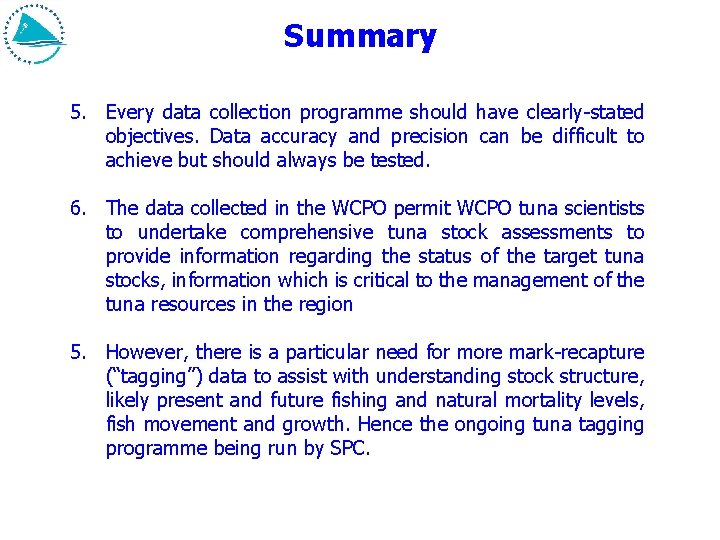 Summary 5. Every data collection programme should have clearly-stated objectives. Data accuracy and precision Summary 5. Every data collection programme should have clearly-stated objectives. Data accuracy and precision