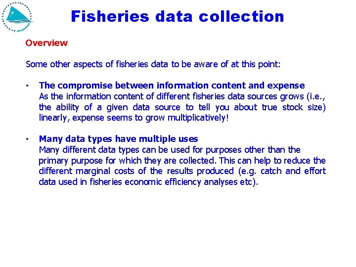 Fisheries data collection Overview Some other aspects of fisheries data to be aware of Fisheries data collection Overview Some other aspects of fisheries data to be aware of
