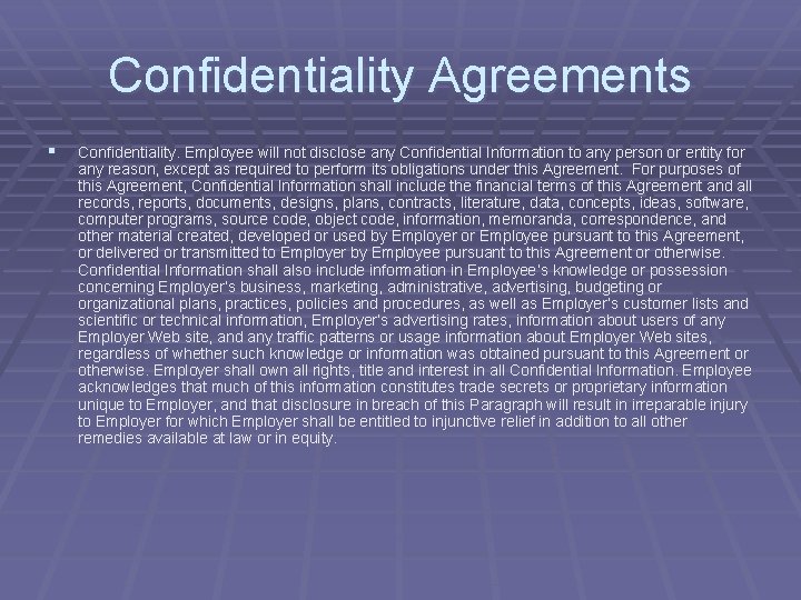 Confidentiality Agreements § Confidentiality. Employee will not disclose any Confidential Information to any person