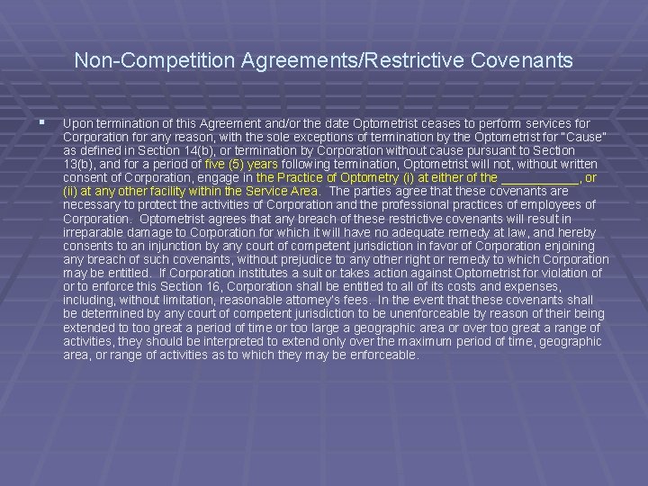 Non-Competition Agreements/Restrictive Covenants § Upon termination of this Agreement and/or the date Optometrist ceases