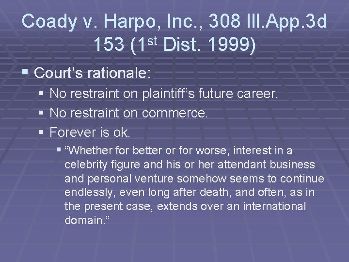 Coady v. Harpo, Inc. , 308 Ill. App. 3 d 153 (1 st Dist.