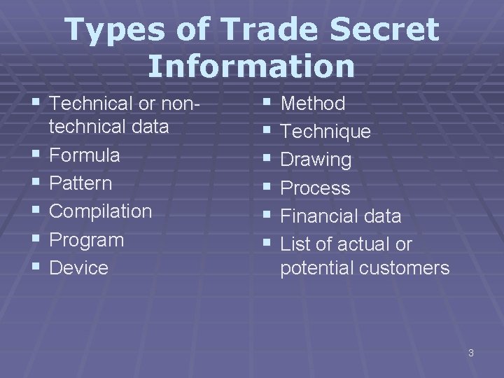 Types of Trade Secret Information § Technical or non§ § § technical data Formula