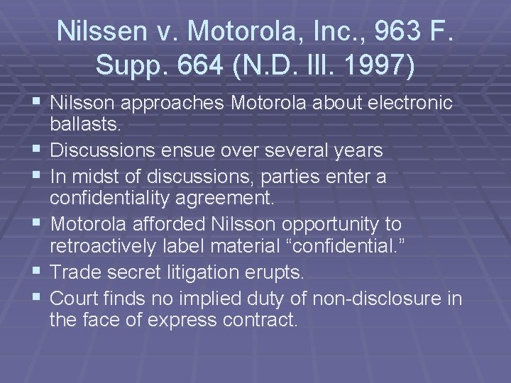 Nilssen v. Motorola, Inc. , 963 F. Supp. 664 (N. D. Ill. 1997) §