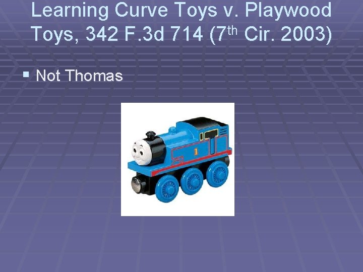 Learning Curve Toys v. Playwood Toys, 342 F. 3 d 714 (7 th Cir.