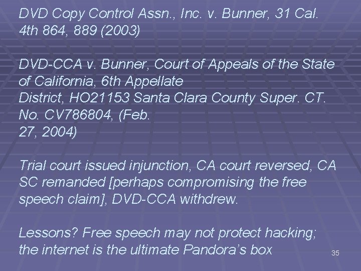 DVD Copy Control Assn. , Inc. v. Bunner, 31 Cal. 4 th 864, 889