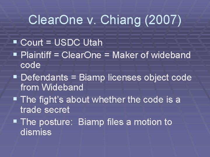 Clear. One v. Chiang (2007) § Court = USDC Utah § Plaintiff = Clear.