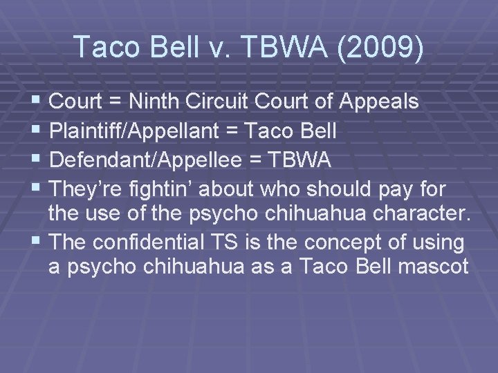 Taco Bell v. TBWA (2009) § Court = Ninth Circuit Court of Appeals §