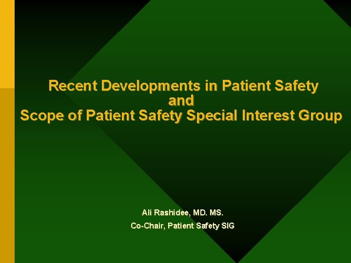 Recent Developments in Patient Safety and Scope of Patient Safety Special Interest Group Ali