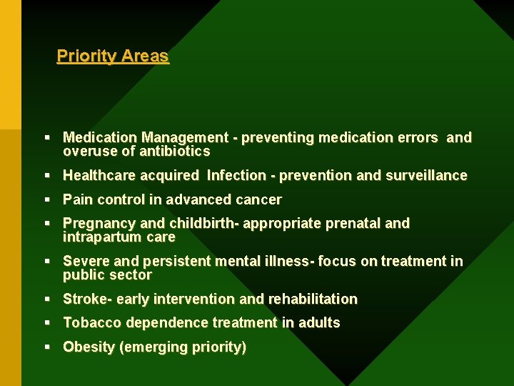 Priority Areas § Medication Management - preventing medication errors and overuse of antibiotics §