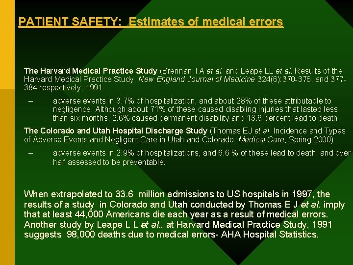 PATIENT SAFETY: Estimates of medical errors The Harvard Medical Practice Study (Brennan TA et