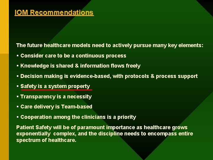 IOM Recommendations The future healthcare models need to actively pursue many key elements: §