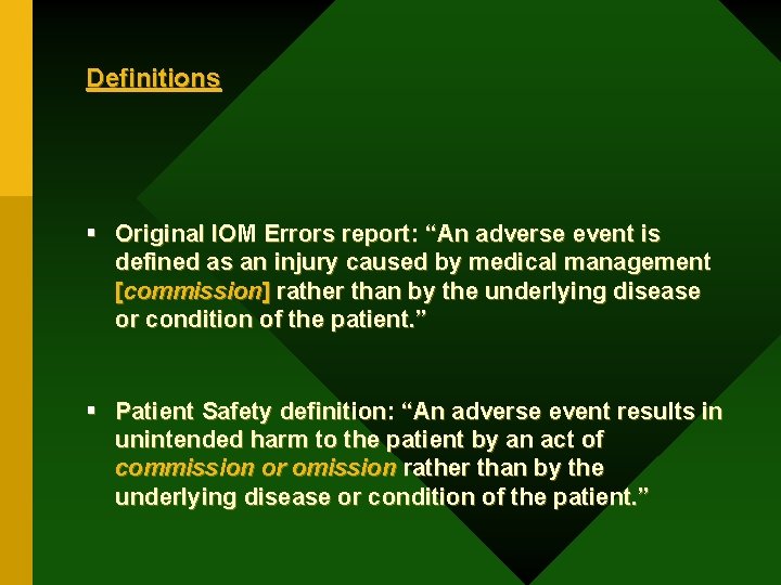 Definitions § Original IOM Errors report: “An adverse event is defined as an injury