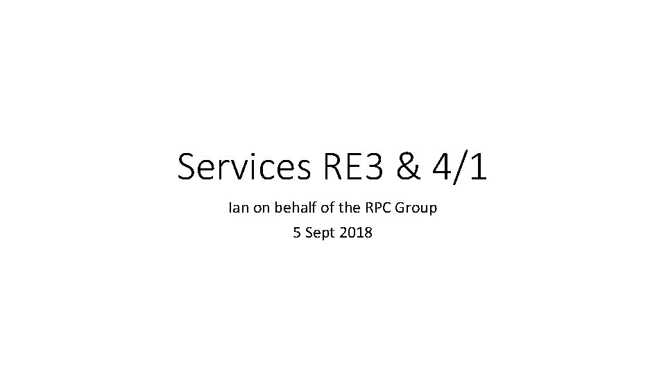 Services RE 3 & 4/1 Ian on behalf of the RPC Group 5 Sept