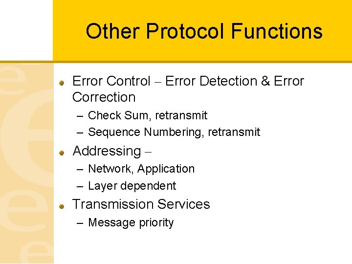 Other Protocol Functions Error Control – Error Detection & Error Correction – Check Sum,
