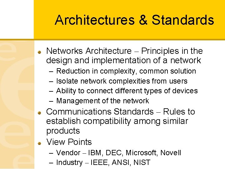 Architectures & Standards Networks Architecture – Principles in the design and implementation of a