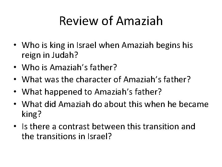 Review of Amaziah • Who is king in Israel when Amaziah begins his reign