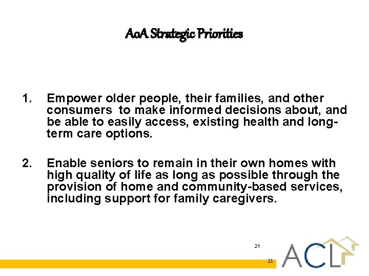 Ao. A Strategic Priorities 1. Empower older people, their families, and other consumers to Ao. A Strategic Priorities 1. Empower older people, their families, and other consumers to