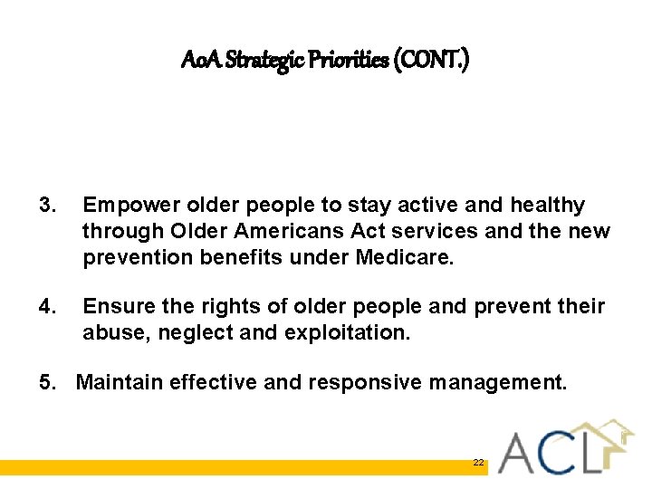 Ao. A Strategic Priorities (CONT. ) 3. Empower older people to stay active and Ao. A Strategic Priorities (CONT. ) 3. Empower older people to stay active and