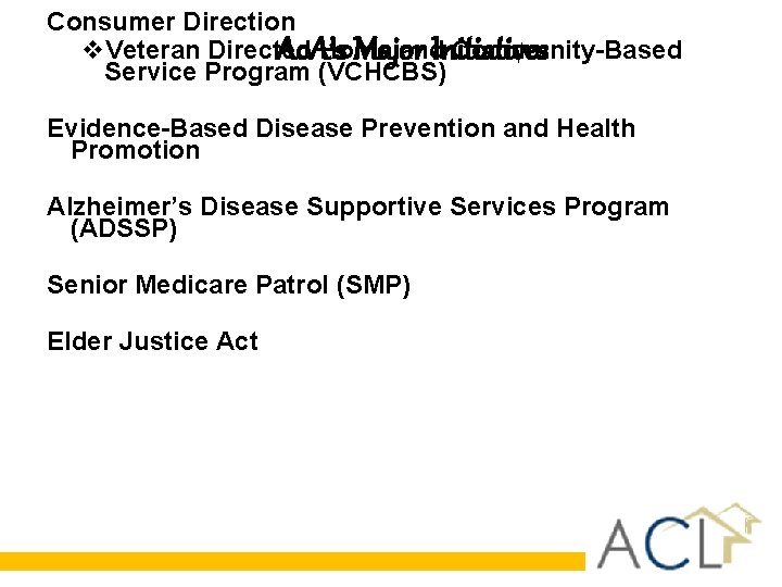 Consumer Direction Ao. A’s Major Initiatives v. Veteran Directed Home and Community-Based Service Program Consumer Direction Ao. A’s Major Initiatives v. Veteran Directed Home and Community-Based Service Program