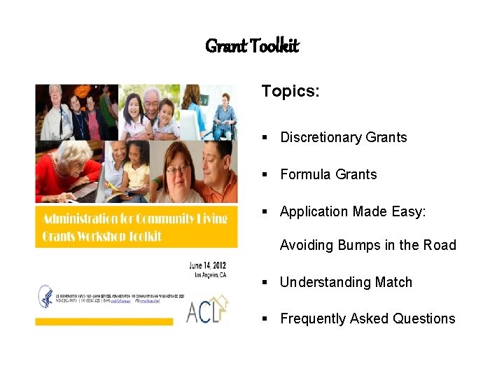 Grant Toolkit Topics: § Discretionary Grants § Formula Grants § Application Made Easy: Avoiding Grant Toolkit Topics: § Discretionary Grants § Formula Grants § Application Made Easy: Avoiding