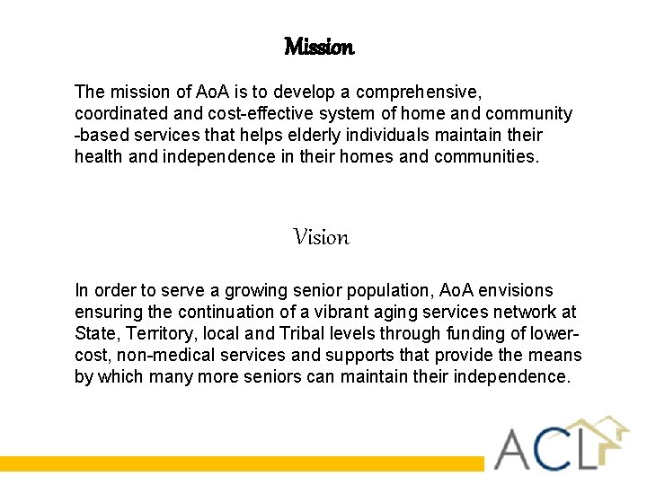 Mission The mission of Ao. A is to develop a comprehensive, coordinated and cost-effective Mission The mission of Ao. A is to develop a comprehensive, coordinated and cost-effective