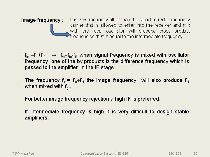 Image frequency : It is any frequency other than the selected radio frequency carrier