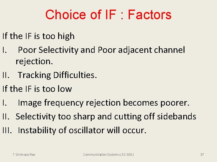 Choice of IF : Factors If the IF is too high I. Poor Selectivity