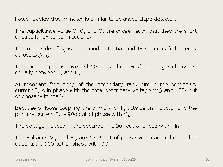 Foster Seeley discriminator is similar to balanced slope detector. The capacitance value Cc C