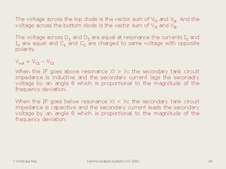 The voltage across the top diode is the vector sum of Vl 3 and