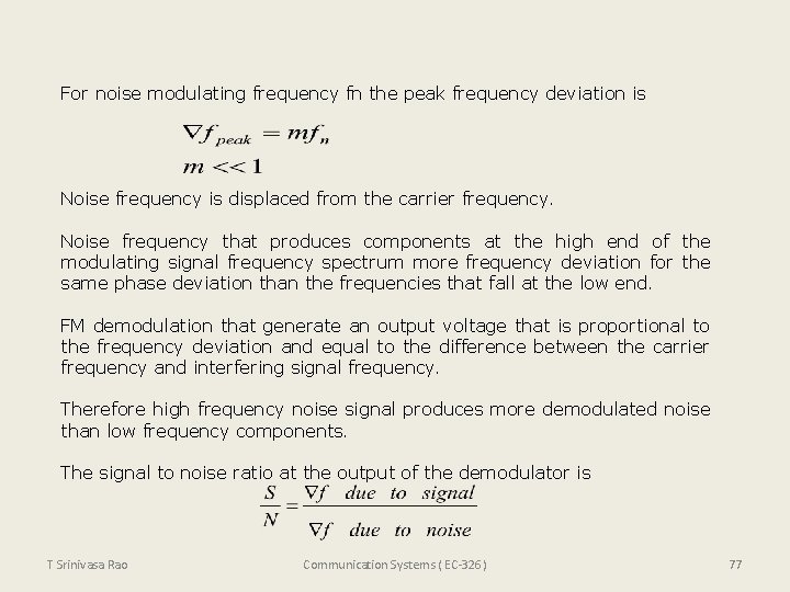 For noise modulating frequency fn the peak frequency deviation is Noise frequency is displaced