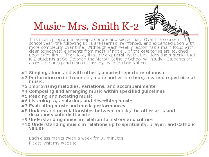 Music- Mrs. Smith K-2 This music program is age-appropriate and sequential. Over the course