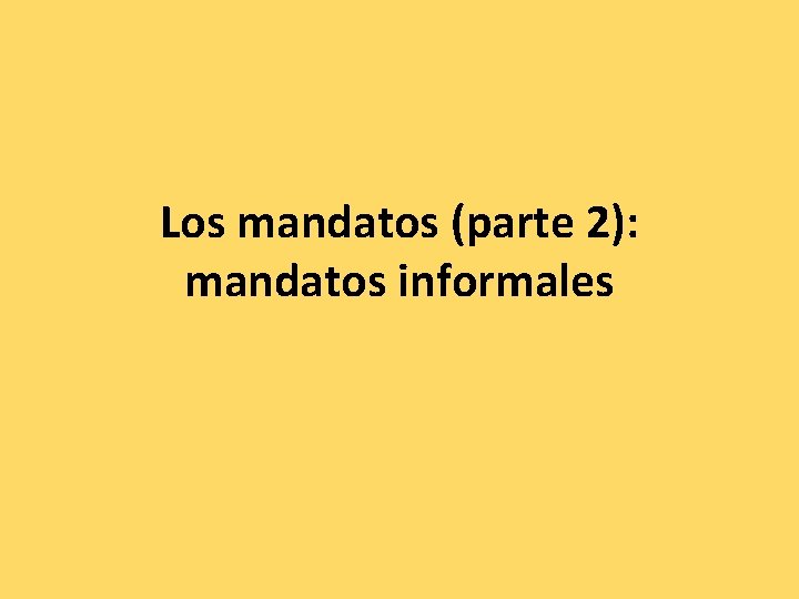 Los mandatos (parte 2): mandatos informales 