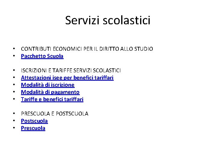 Servizi scolastici • • • CONTRIBUTI ECONOMICI PER IL DIRITTO ALLO STUDIO Pacchetto Scuola