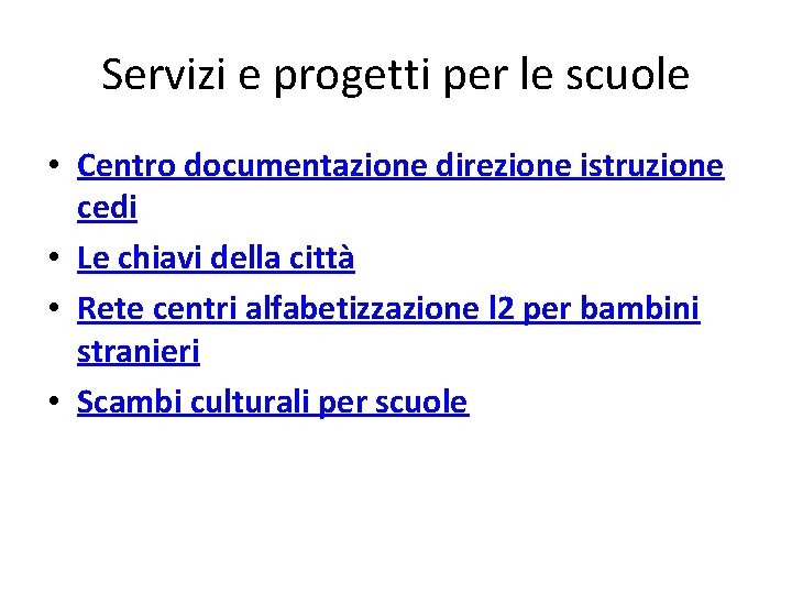 Servizi e progetti per le scuole • Centro documentazione direzione istruzione cedi • Le