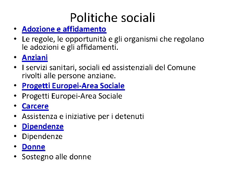 Politiche sociali • Adozione e affidamento • Le regole, le opportunità e gli organismi